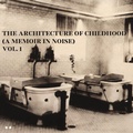 Cover: The Architecture of Childhood Vol. 1 - edition taberna kritika