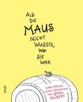 Cover: Als die Maus nicht wusste, wo sie war - Insel