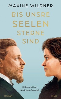 Abbildung von: Bis unsre Seelen Sterne sind. Rilke und Lou Andreas-Salomé - Insel