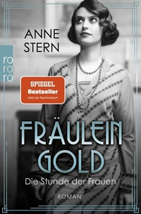 Abbildung von: Fräulein Gold: Die Stunde der Frauen - Rowohlt Taschenbuch