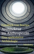 Bild: Architektur im Anthropoz&auml;n - Suhrkamp