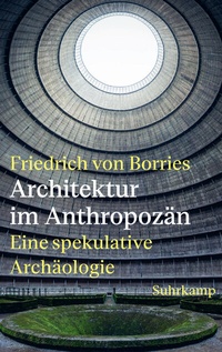 Abbildung von: Architektur im Anthropozän - Suhrkamp
