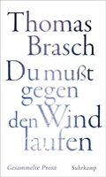 Cover: &raquo;Du mu&szlig;t gegen den Wind laufen&laquo; - Suhrkamp