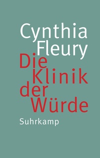 Abbildung von: Die Klinik der Würde - Suhrkamp