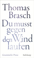 Cover: &raquo;Du mu&szlig;t gegen den Wind laufen&laquo; - Suhrkamp
