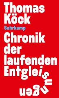 Abbildung von: Chronik der laufenden Entgleisungen - Suhrkamp