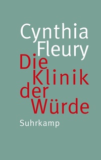 Abbildung von: Die Klinik der Würde - Suhrkamp