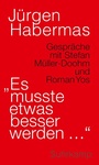 Cover: »Es musste etwas besser werden .« - Suhrkamp