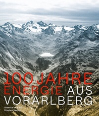 Abbildung von: 100 Jahre Energie aus Vorarlberg - Studien Verlag