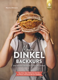 Abbildung von: Mein Dinkel-Backkurs - Verlag Eugen Ulmer