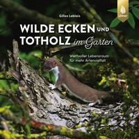 Abbildung von: Wilde Ecken und Totholz im Garten - Verlag Eugen Ulmer