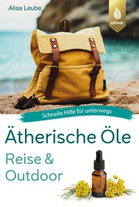 Abbildung von: Ätherische Öle Reise und Outdoor - Verlag Eugen Ulmer