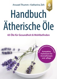 Abbildung von: Handbuch Ätherische Öle - Verlag Eugen Ulmer