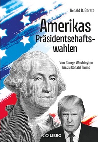Abbildung von: Amerikas Präsidentschaftswahlen - NZZ Libro ein Imprint der Schwabe Verlagsgruppe AG