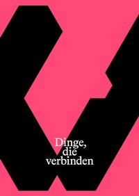 Abbildung von: Dinge, die verbinden - Bauhaus-Universitätsverlag Weimar