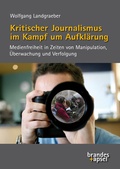 Cover: Kritischer Journalismus im Kampf um Aufkl&auml;rung - Brandes & Apsel