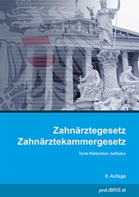 Abbildung von: Zahnärztegesetz / Zahnärztekammergesetz - Pro Libris Verlagsgesellschaft