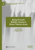 Cover: Being Present: Mobile Cinema in Kham Tibetan Areas - Palgrave Macmillan