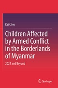 Cover: Children Affected by Armed Conflict in the Borderlands of Myanmar - Springer