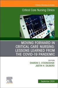 Bild: Moving Forward in Critical Care Nursing: Lessons Learned from the COVID-19 Pandemic, An Issue of Critical Care Nursing Clinics of North America: Volume 36-3 - Churchill Livingstone