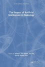 Cover: The Impact of Artificial Intelligence in Radiology - CRC Press