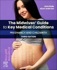 Abbildung von: The Midwives' Guide to Key Medical Conditions: Pregnancy and Childbirth - Churchill Livingstone
