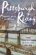 Cover: Pittsburgh Rising - University of Pittsburgh Press