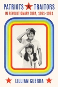 Cover: Patriots and Traitors in Revolutionary Cuba, 1961-1981 - David & Charles