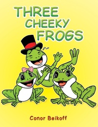 Abbildung von: Three Cheeky Frogs - Austin Macauley Publishers