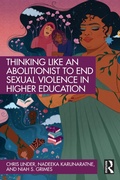 Cover: Thinking Like an Abolitionist to End Sexual Violence in Higher Education - Routledge