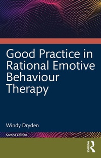 Enlarge image Cover: Good Practice in Rational Emotive Behaviour Therapy - Routledge