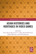 Cover: Asian Histories and Heritages in Video Games - Routledge