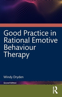 Enlarge image Cover: Good Practice in Rational Emotive Behaviour Therapy - Routledge