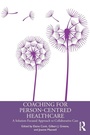 Cover: Coaching for Person-Centred Healthcare - Routledge