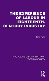 Abbildung von: The Experience of Labour in Eighteenth-Century Industry - Routledge