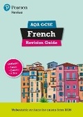 Cover: Pearson Revise AQA GCSE French Revision Guide incl. audio, quiz & video - for 2026, 2027 exams - Pearson Education Limited