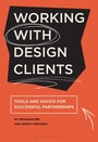 Cover: Working with Design Clients - Bloomsbury Visual Arts