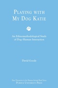 Cover: Playing with My Dog, Katie - Purdue University Press