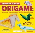 Cover: Beginner's Guide to Origami: Unicorns, Pegasus, Dragons & Other Mythical Beasts - Happy Fox Books