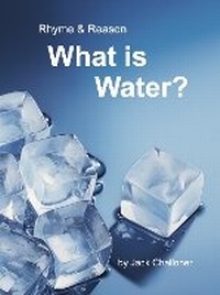 Abbildung von: Rhyme & Reason: What is Water - Explaining Science Publishing