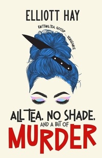 Abbildung von: All Tea, No Shade, and a Bit of Murder - White Hart Fiction