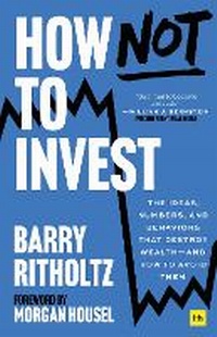 Abbildung von: How Not to Invest - Harriman House Publishing