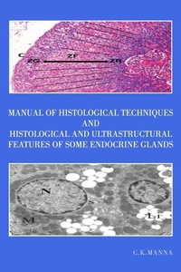 Abbildung von: Manual of Histological Techniques and Histological and Ultrastructural Features of Some Endocrine Glands - New Generation Publishing