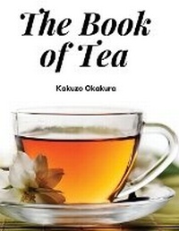 Abbildung von: The Book of Tea - Intell Book Publishers