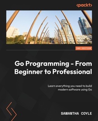 Abbildung von: Go Programming - From Beginner to Professional - Packt Publishing