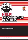 Cover: Help I'm caught up in a crisis - Day One Publications