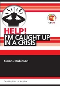 Enlarge image Cover: Help I'm caught up in a crisis - Day One Publications