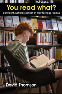 Abbildung von: You read what? Significant Australians reflect on their teenage reading - Connor Court Publishing Pty Ltd