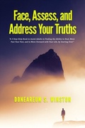 Cover: Face, Assess, and  Address Your Truths - Distributed By Ingram Spark