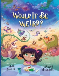 Enlarge image Cover: Would It Be Weird? - Nextcore, LLC